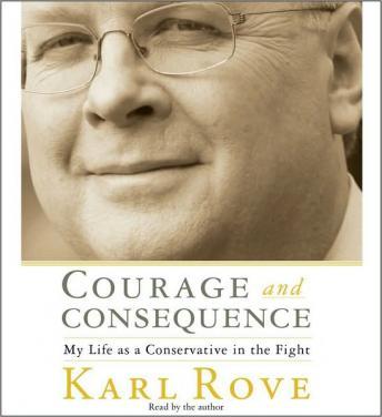 Courage and Consequence: My Life as a Conservative in the Fight sample.