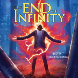 Get Best Audiobooks Kids The End of Infinity by Matt Myklusch Free Audiobooks Online Kids free audiobooks and podcast