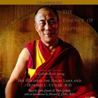 Essence of Happiness: A Guidebook for Living, Audio book by Howard C. Cutler, His Holiness The Dalai Lama