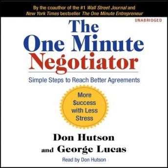 The One Minute Negotiator: Simple Steps to Reach Better Agreements