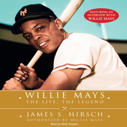 Listen Best Audiobooks Sports and Recreation Willie Mays by James S. Hirsch Free Audiobooks for iPhone Sports and Recreation free audiobooks and podcast