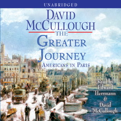 Greater Journey: Americans in Paris, David McCullough