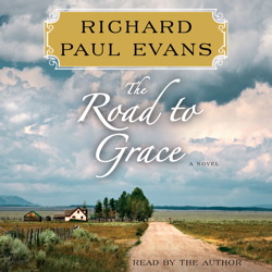 Road to Grace: The Third Journal in the Walk Series: A Novel, Richard Paul Evans