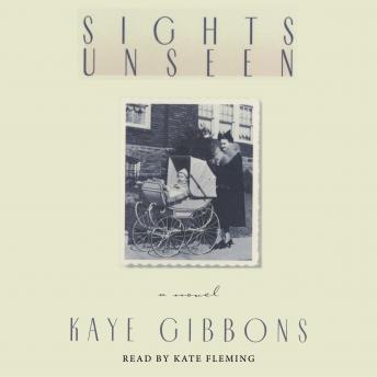 Download Sights Unseen by Kaye Gibbons