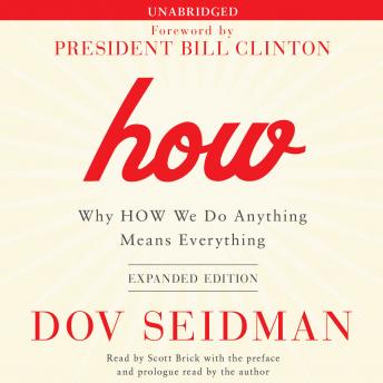 How: Why HOW We Do Anything Means Everything