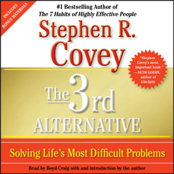 3rd Alternative: Solving Life's Most Difficult Problems, Audio book by Stephen R. Covey