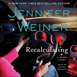 Recalculating: An eShort Story, Audio book by Jennifer Weiner