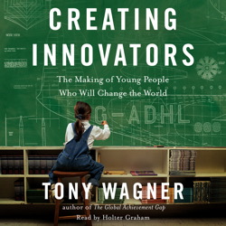 Creating Innovators: The Making of Young People Who Will Change the World sample.