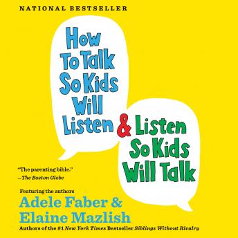 Download How to Talk So Kids Will Listen & Listen So Kids Will Talk by Adele Faber, Elaine Mazlish