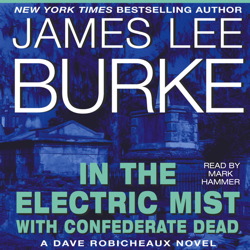 In the Electric Mist With Confederate Dead, James Lee Burke