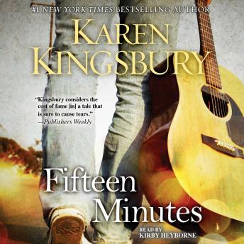 Fifteen Minutes: A Novel, Karen Kingsbury