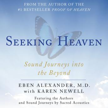 Download Seeking Heaven: Sound Journeys into the Beyond by Eben Alexander