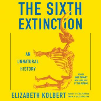 Sixth Extinction, Elizabeth Kolbert
