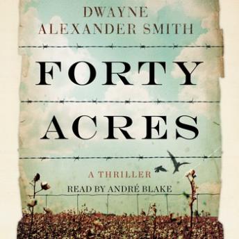 Forty Acres: A Thriller sample.
