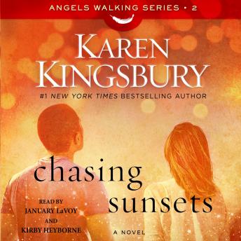 Chasing Sunsets: A Novel, Karen Kingsbury