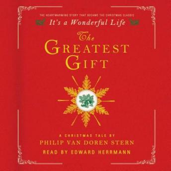 Greatest Gift: A Christmas Tale, Philip Van Doren Stern