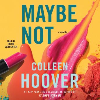 Maybe Not, Audio book by Colleen Hoover
