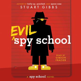 Listen Evil Spy School By Stuart Gibbs Audiobook audiobook