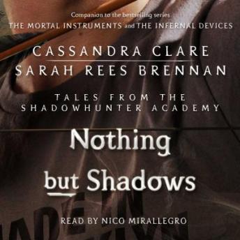 Nothing But Shadows, Sarah Rees Brennan, Cassandra Clare