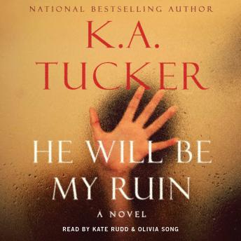 He Will Be My Ruin, K.A. Tucker