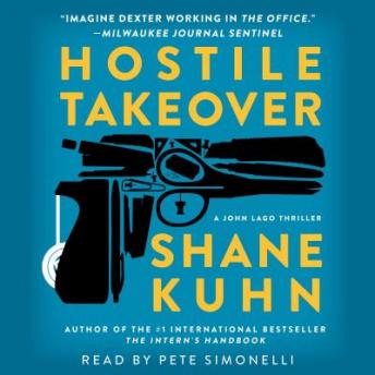 Hostile Takeover: A John Lago Thriller, Shane Kuhn