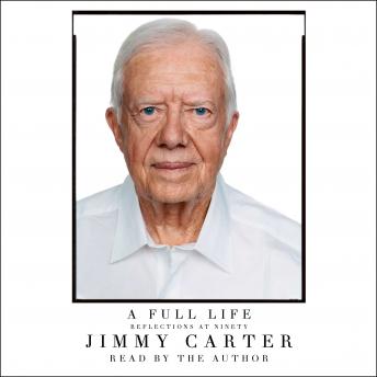 Full Life: Reflections at Ninety, Jimmy Carter