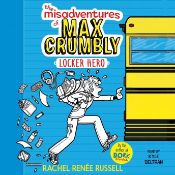 Misadventures of Max Crumbly 1: Locker Hero, Rachel Renée Russell
