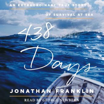 438 Days: An Extraordinary True Story of Survival at Sea, Audio book by Jonathan Franklin