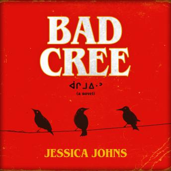 Download Bad Cree: A Novel by Jessica Johns