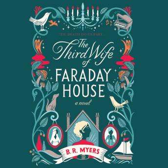 Third Wife of Faraday House: A Novel - B.R. Myers Third Wife of Faraday House: A Novel - B.R. Myers