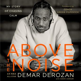 Above the Noise: My Story of Chasing Calm - Dave Zarum Above the Noise: My Story of Chasing Calm - Dave Zarum