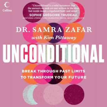 Unconditional: Break Through Past Limits to Transform Your Future