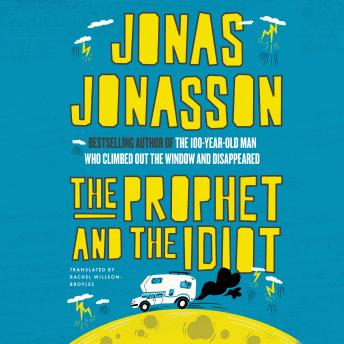Prophet and the Idiot: A Novel - Jonas Jonasson Prophet and the Idiot: A Novel - Jonas Jonasson