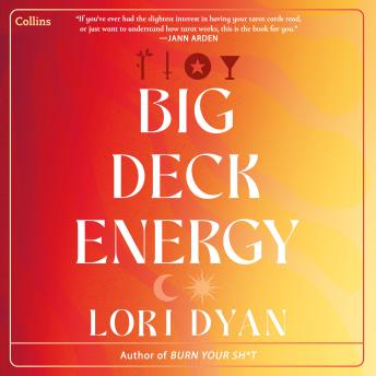 Big Deck Energy: The Life-Changing Wisdom of Tarot