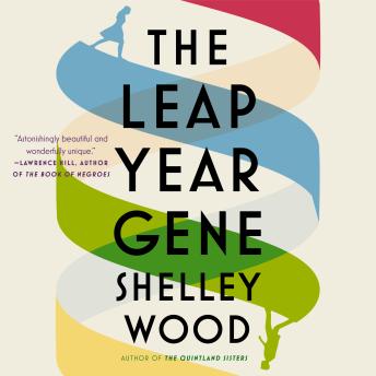 Leap Year Gene: A Novel - Shelley Wood Leap Year Gene: A Novel - Shelley Wood