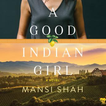 Good Indian Girl: A Novel - Mansi Shah Good Indian Girl: A Novel - Mansi Shah