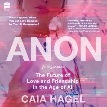 Anon: The Future of Love and Friendship in the Age of AI