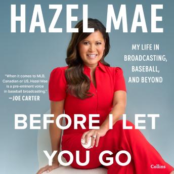 Before I Let You Go: My Life in Broadcasting, Baseball, and Beyond