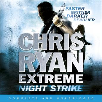 Chris Ryan Extreme: Night Strike: The second book in the gritty Extreme series