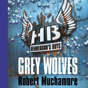 Henderson's Boys: Grey Wolves, Robert Muchamore