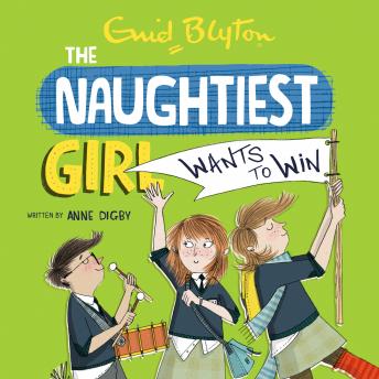 Naughtiest Girl: Naughtiest Girl Wants To Win: Book 9, Anne Digby