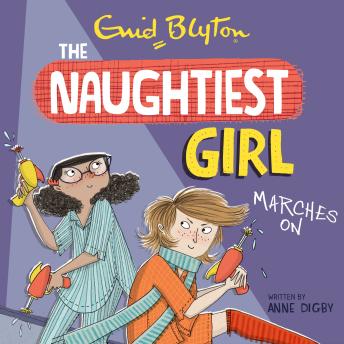 Naughtiest Girl: Naughtiest Girl Marches On: Book 10, Anne Digby