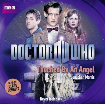 Doctor Who: Touched By An Angel, Audio book by Jonathan Morris