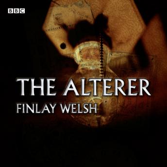 Alterer: A BBC Radio 4 dramatisation, Finlay Welsh