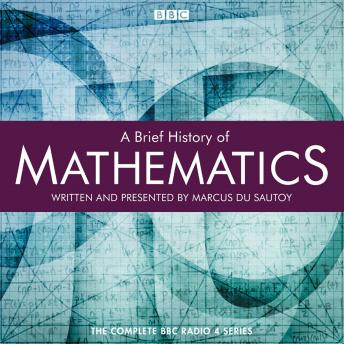 A Brief History Of Mathematics: Complete Series