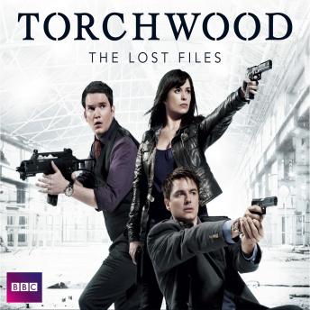 Torchwood: The Lost Files Complete Series, Rupert Laight, Ryan Scott, James Goss