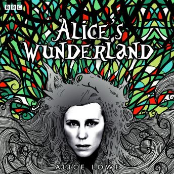 Alice's Wunderland, Alice Lowe
