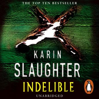 Indelible: (Grant County series 4), Karin Slaughter