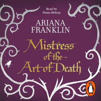 Mistress Of The Art Of Death: Mistress of the Art of Death, Adelia Aguilar series 1