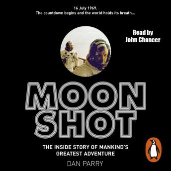 Download Moonshot: The Inside Story of Mankind's Greatest Adventure by Dan Parry